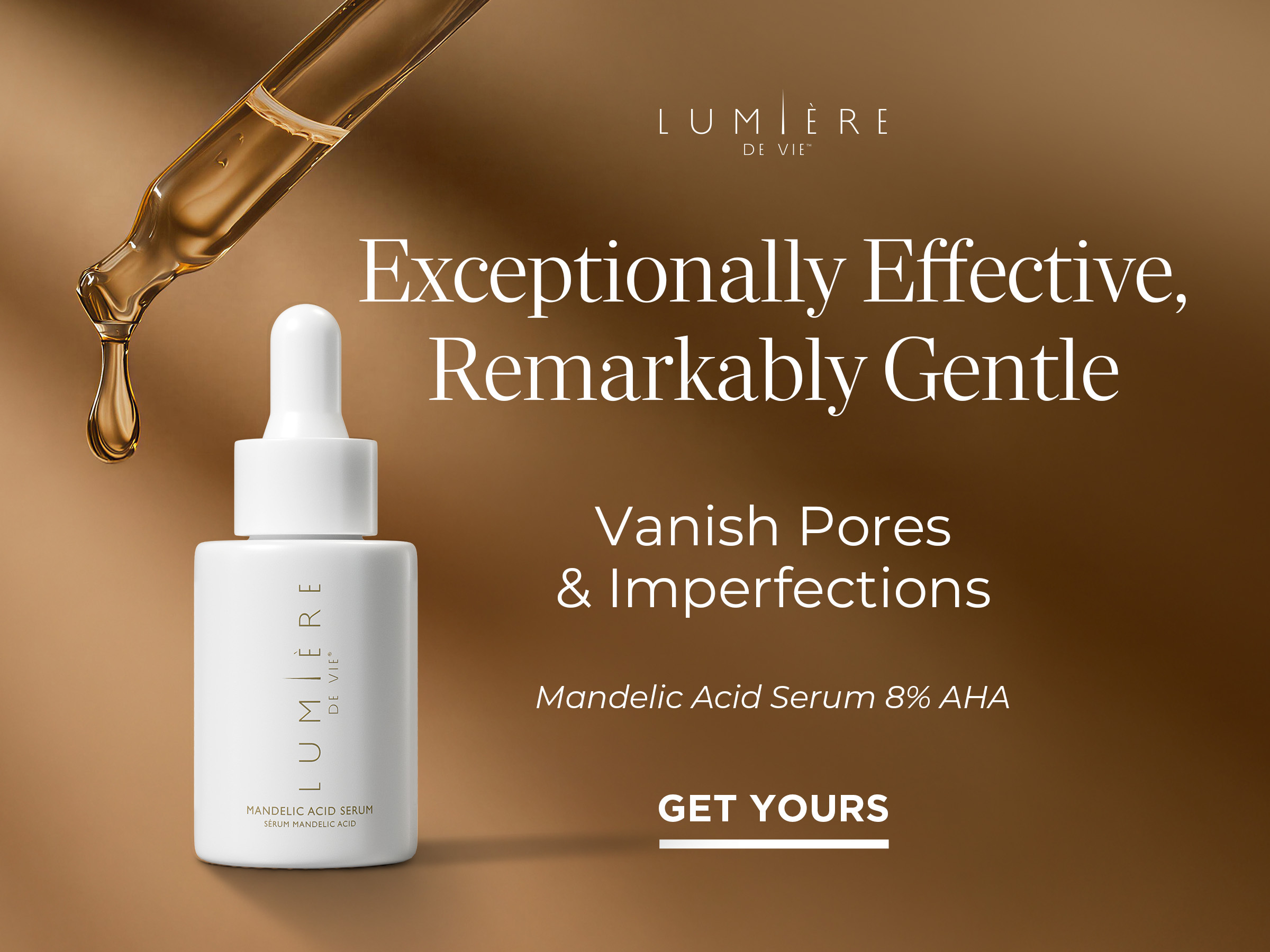 Lumiere De Vie Mandelic Acid Serum Exceptionally Effective, Remarkably Gentle Vanish Pores & Imperfections 8% AHA Get Yours