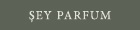 Şey Parfum 獨立手工調香品牌